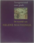 Etty Mulder - Terugstrevend naar ginds - de wereld van Helene Nolthenius