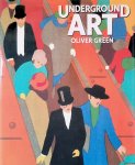 Green, Oliver - Underground Art: London Transport Posters: 1908 to the Present
