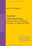 Rollinger, Robin D.: - Austrian phenomenology : Brentano, Husserl, Meinong, and others on mind and object.