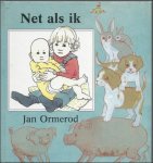 ORMEROD, Jan; - Net als ik.