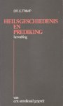 Trimp, Dr. C. - Heilsgeschiedenis en prediking. Hervatting van een onvoltooid gesprek