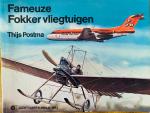 Postma, Thijs. - Fameuze Fokker vliegtuigen.