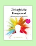 Richard de Leth - Zielsgelukkig = Kerngezond