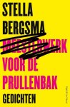 Stella Bergsma - Meesterwerk voor de prullenbak
