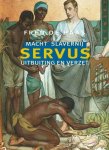 Fred de Haas - Servus Macht, slavernij, uitsluiting en verzet