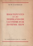 Dankbaar, Willem Frederik - Hoogtepunten Uit Het Nederlandsche calvinisme in de zestiende eeuw