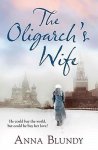 Anna Blundy - The Oligarch's Wife