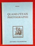 Nadar - Quand j'?tais photographe
