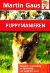 Martin Gaus - Puppymanieren Optimale begeleiding en opvoeding van week tot week