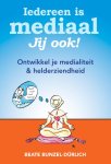 Beate Bunzel-Dürlich - Iedereen Is Mediaal, Jij Ook!