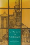Halsema, G. van & Jos. M.M. Hermans & F.R.J. Knetsch - Geloven in Groningen Halsema, G. van & Jos. M.M. Hermans & F.R.J. Knetsch - Geloven in Groningen