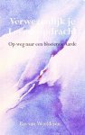 Woelderen , Bas van .  [ isbn 9789089540522 ] - Verwezenlijk je Levensopdracht . ( Op weg naar een bloeiende Aarde . ) De centrale boodschap in dit boek is dat de mens een harmonieuze en evenwichtige relatie met de natuur moet aangaan. Het is geen vrijblijvende boodschap want elke dag weer -