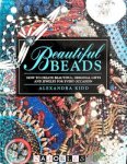 Alexandra Kidd - Beautiful Beads. How to create beautiful, original gifts and jewellery for every occasion