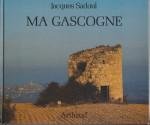 SADOUL, JACQUES - Ma Gascogne