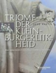 RAETS José - Triomf der kleinburgerlijkheid - een geschiedenis van rechtvaardige rechters