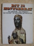 Boix, Maur. M. - Dit is Montserrat Een gebergte/Een heiligdom/ Een klooster/ Een geestelijke gemeenschap