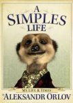 Aleksandr Orlov - A Simples Life