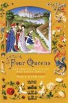 Nancy Bazelon Goldstone - Four Queens The Provençal Sisters who Ruled Europe