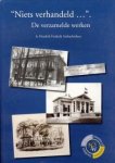 AMBACHTSHEER, IR. HENDRIK FREDERI - Niets verhandeld." De verzamelde werken. De notulen van het Bestuur van De Witte in de jaren 1839 - 1941"