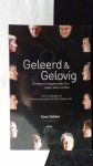 Dekker, Cees. red., - Geleerd & Gelovig.