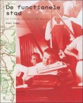 Somer, Kees - functionele stad. De CIAM en Cornelis van Eest