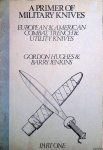 Hughes, Gordon & Barry Jenkins - A Primer of Military Knives: European & American Combat, Trench & Utility Knives