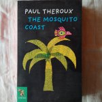 Theroux, Paul - The Mosquito Coast
