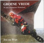 Ivo de Wijs 232518 - Groene Vrede 30 jaar Greenpeace Nederland