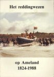 BLAAK, JAN A - Het reddingwezen op Ameland 1824 - 1988