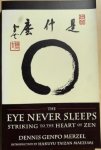 Merzel, Dennis Genpo - THE EYE NEVER SLEEPS. Striking to the Heart of Zen.