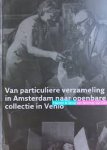 Braber, Helleke van den - Maarten & Reina van Bommel van Dam. Van particuliere verzameling in Amsterdam naar openbare collectie in Venlo