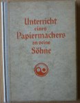 Kesterstein, Georg Christoph - Unterricht eines Papiermachers an seine Söhne, diese Kunst betreffend, wie ihn Meister Georg Christoph Kesterstein auf der Papiermühle zu Cröllwitz bij Halle verfasset und 1766 in Leipzig in Druck gebracht