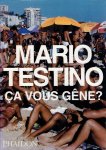 TESTINO, Mario - Mario Testino - Ca vous gêne.