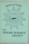 WATSON, Arnold & WATSON, Betty - Roster of Valor; the Titanic Halifax legacy