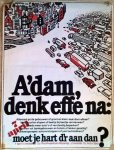 Onbekend - A'dam denk effe na: (...) Moet je hart d'r aan dan? 7 april, manifestatie Wijs op Weg.