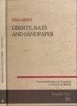 Szőcs, Géza. - Liberty, Rats and Sandpaper: Poems translated from the Hungarian by Paul Sohar.