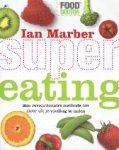 ,Marber, Ian - Supereating  Een revolutionaire methode om meer uit je voeding te halen
