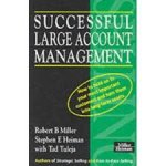 Miller, Robert B. Miller, Miller Heiman - Successful large account management