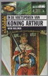 Nicki Bullinga - In de voetsporen van koning Arthur