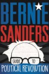 Bernard Sanders, Bernie Sanders - Bernie Sanders Guide to Political Revolution