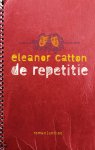 Catton, Eleanor - De repetitie