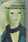 Aldous Huxley - Those Barren Leaves