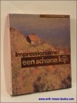 VAN ASPEREN DE BOER, J. R. J. /BOERSMA, ANNETJE/ BURGERS, JACQUELINE/ E.A - IMPRESSIONISME: EEN SCHONE KIJK.