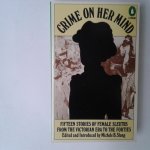 Slung, Michele B. (edited) - Crime on her Mind ; Fifteen Stories of Female Sleuths from the Victorian Era tonthe Forties