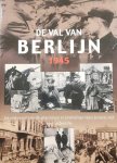 BAHM Karl F., Piet Hein Geurink - De val van Berlijn 1945 (vertaling van Berlin 1945 - 2001)