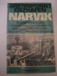 Captain Peter Dickens - Brennpunkt Erzhafen NARVIK  Kämpfe um schedisches erz in Norwegens fjorden 1940