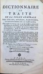 Edme de la Poix de Freminville - Dictionnaire ou Traité de la Police Générale des Villes, Bourgs, Paroisses, et seigneuries de la Campagne Edme de la Poix de Freminville - Dictionnaire ou Traité de la Police Générale des Villes, Bourgs, Paroisses, et seigneuries de la Campagne