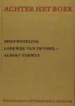 Prick, Harry G.M. (ed.). - De briefwisseling tussen Lodewijk van Deyssel en Albert Verweij.