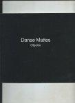 Mattes, Danae - Danae Mattes. Objekte 1990-91..