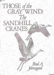 Johnsgard, Paul A. - Those of the Gray Wind: The Sandhill Cranes